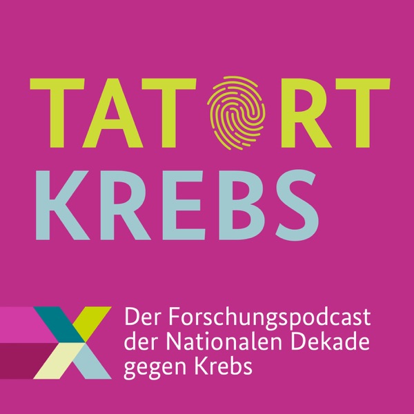 Artwork for Tatort Krebs – der Forschungspodcast der Nationalen Dekade gegen Krebs