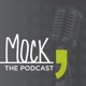 MOCK, the podcast