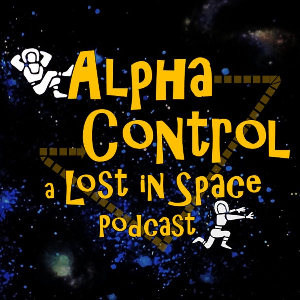 Alpha Control: a Lost in Space Podcast Image