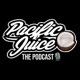 The Pacific Juice Podcast