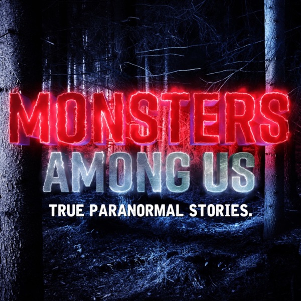 Monsters Among Us Podcast image