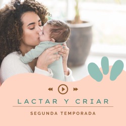 Episodio 19 - Ser consejera en lactancia sin ser profesional de la salud