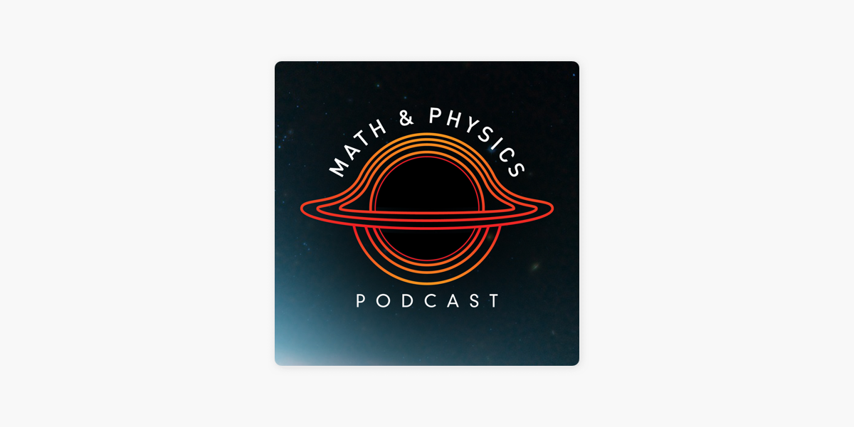 ‎Math & Physics Podcast on Apple Podcasts