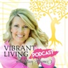 Vibrant Living Podcast  artwork