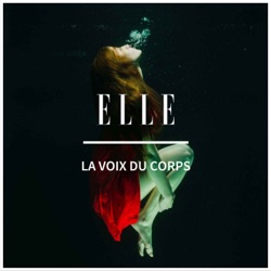 ELLE : La voix du corps