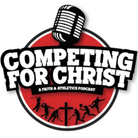 Competing for Christ Podcast podcast