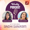 Sindhi Sanskriti with Tamana and Meena : Sindhi Samaj Podcast - Audio Pitara by Channel176 Productions