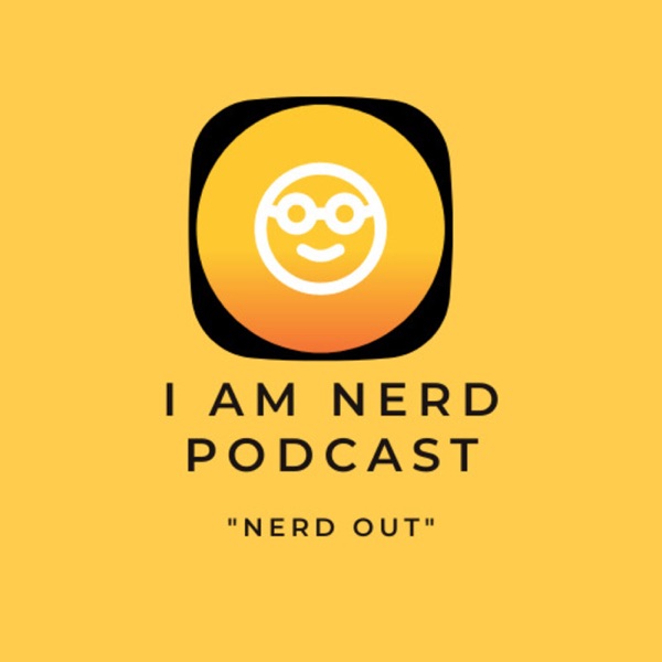 I Am Nerd Podcast Artwork