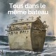 Tous Dans Le Même Bateau