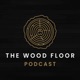 The Wood Floor Podcast