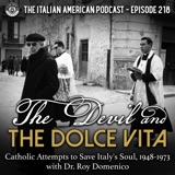 IAP 218: The Devil and the Dolce Vita: Catholic Attempts to Save Italy's Soul, 1948-1973, with Dr. Roy Domenico