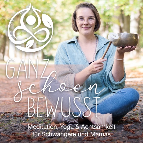 GANZ schoen BEWUSST - Yoga & Achtsamkeit für Schwangere & Mamas
