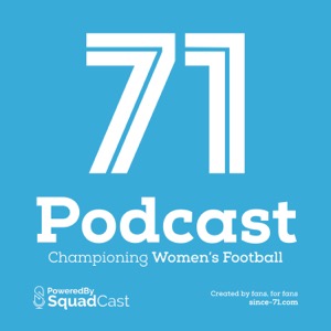 Since 71 - Women's Football Podcast
