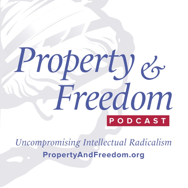 Property and Freedom Podcast Artwork