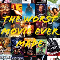 The Worst Movie Ever Made – Podcast – Podtail