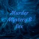 Murder Mystery & Sex 