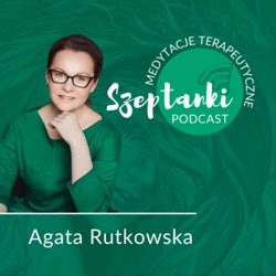 Szeptanki - podcast, medytacje terapeutyczne