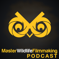 Master Wildlife Filmmaking podcast