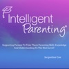 Intelligent Parenting - A New And Unique Parenting Guide - For Parents artwork