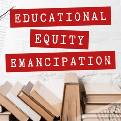 Episode 110:  Elevating New Voices: An Unfiltered Conversation on Educational Inequity