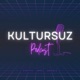 S2E1 - Hâlâ Kültürsüz