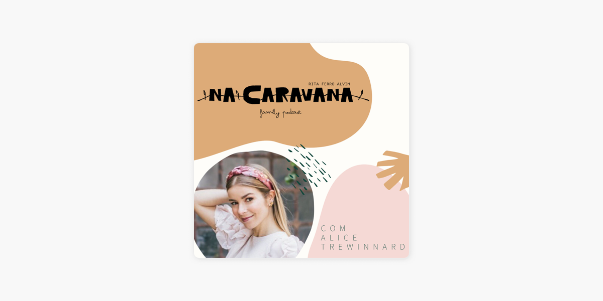 N'A Caravana: N'A Caravana com Alice Trewinnard #31 Casar em tempos de  Covid on Apple Podcasts