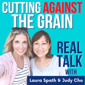 Cutting Against The Grain - Laura Spath and Judy Cho