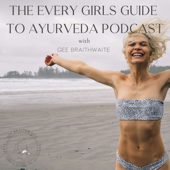 Every Girls Guide To Ayurveda - Gee Braithwaite