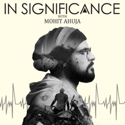 In Significance with Mohit Ahuja