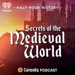 Introducing: Half-Hour History: Secrets of the Medieval World