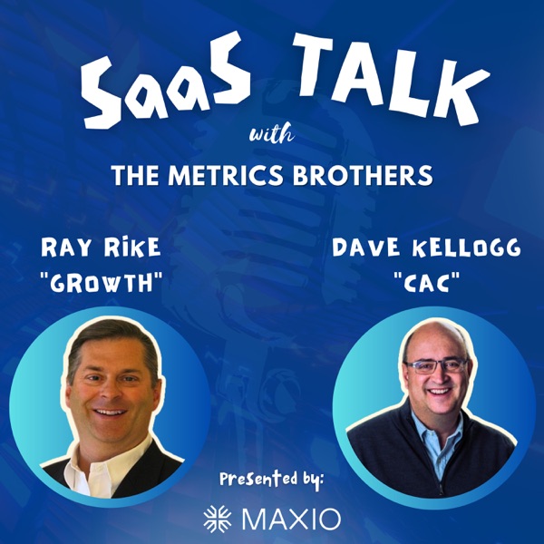 SaaS Talk™ with the Metrics Brothers - Strategies, Insights, & Metrics for B2B SaaS Executive Leaders Image