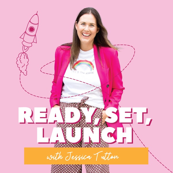 Ready, Set, Launch with Jessica Tutton