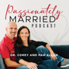 Passionately Married - Dr Corey and Pam Allan