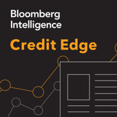 The Credit Edge by Bloomberg Intelligence - Bloomberg and iHeartPodcasts