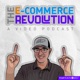 The E-Commerce Revolution Podcast