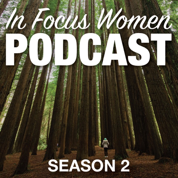 In Focus Women Landscape Photography Podcast