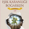 IŞIK KARANLIĞI BOĞARKEN - KIRIK TESTİ 19 - Süreyya Yayınları