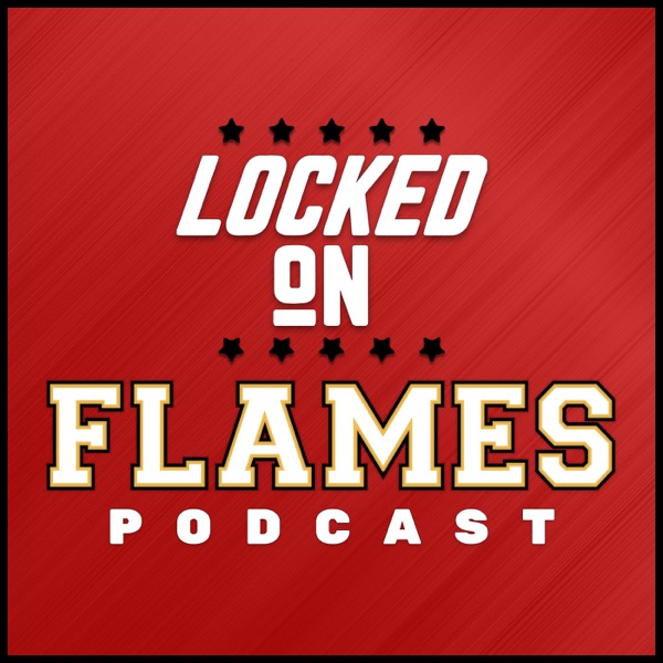 Locked On Flames - Daily Podcast On The Calgary Flames