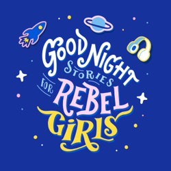 Good Night Stories for Rebel Girls
