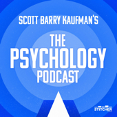 The Psychology Podcast - Stitcher & Scott Barry Kaufman