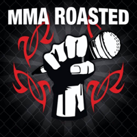 MMA Roasted podcast