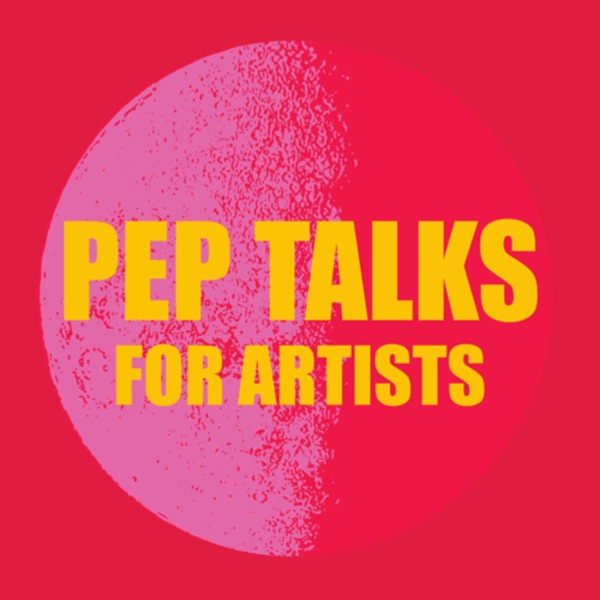Pep Talks for Artists Artwork