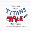 Hey Kids... This is Titans Talk with Cason artwork