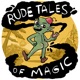 Rude Tales of Magic