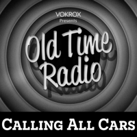 Calling All Cars | Old Time Radio podcast