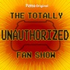 The Totally Unauthorized Fan Show artwork