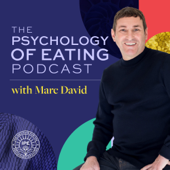 The Psychology of Eating Podcast - Marc David