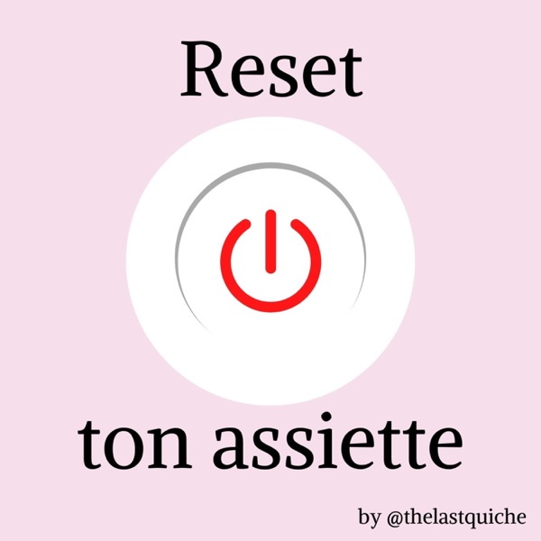 Reset ton assiette