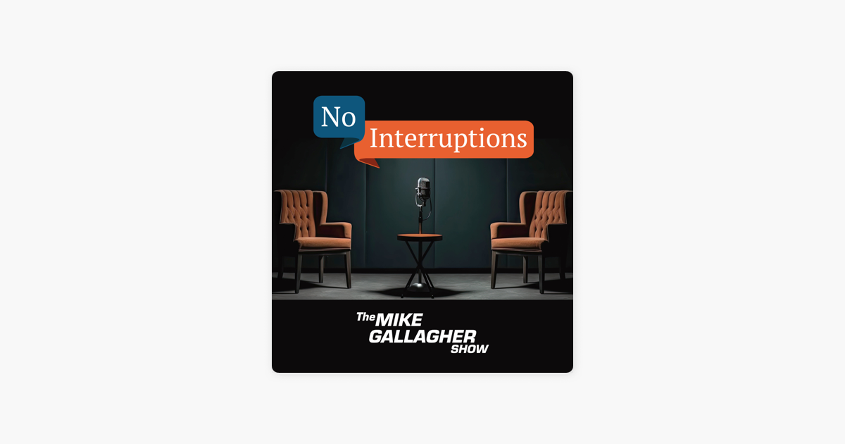 ‎Mike Gallagher Podcast The No Interruptions Podcast Abortion on