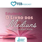 Estudando O Livro dos Médiuns | FEB - Federação Espírita Brasileira